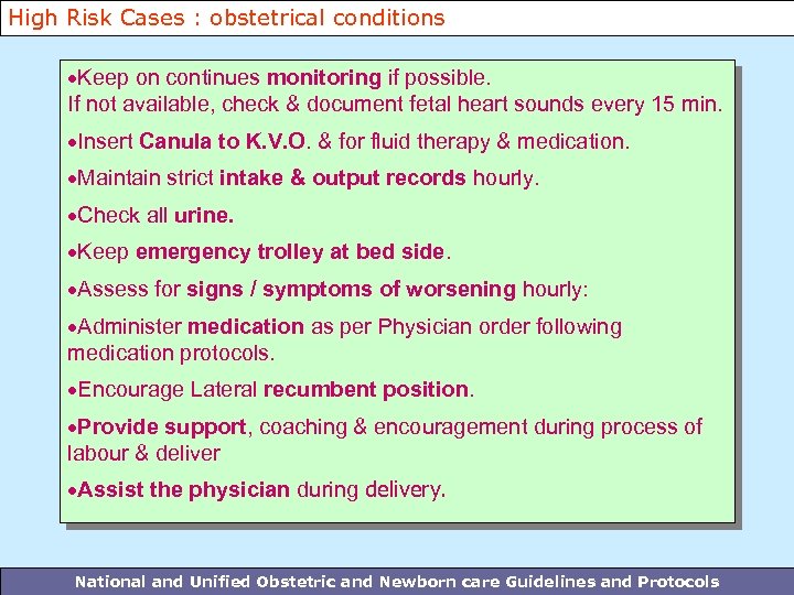 High Risk Cases : obstetrical conditions ·Keep on continues monitoring if possible. If not