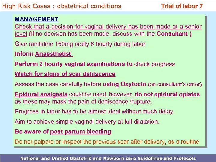 High Risk Cases : obstetrical conditions Trial of labor 7 MANAGEMENT Check that a