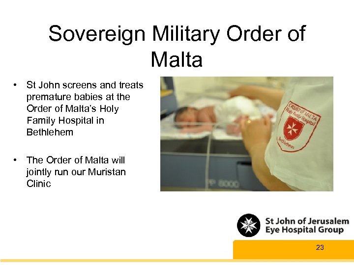 Sovereign Military Order of Malta • St John screens and treats premature babies at