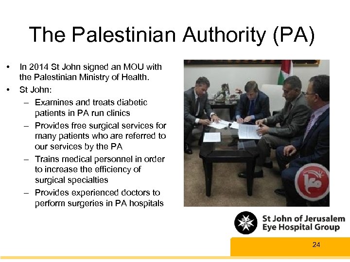 The Palestinian Authority (PA) • • In 2014 St John signed an MOU with