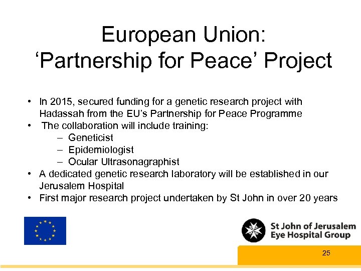 European Union: ‘Partnership for Peace’ Project • In 2015, secured funding for a genetic