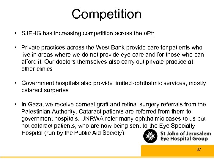 Competition • SJEHG has increasing competition across the o. Pt; • Private practices across