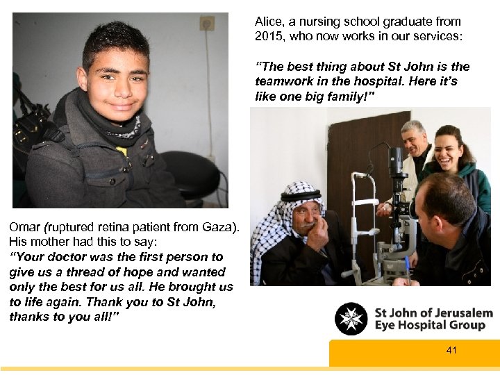 Alice, a nursing school graduate from 2015, who now works in our services: “The