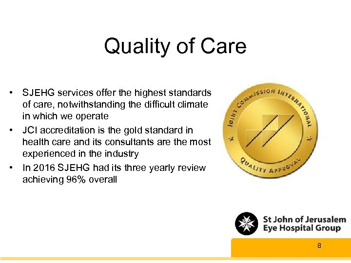Quality of Care • SJEHG services offer the highest standards of care, notwithstanding the