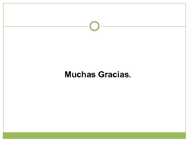Muchas Gracias. 