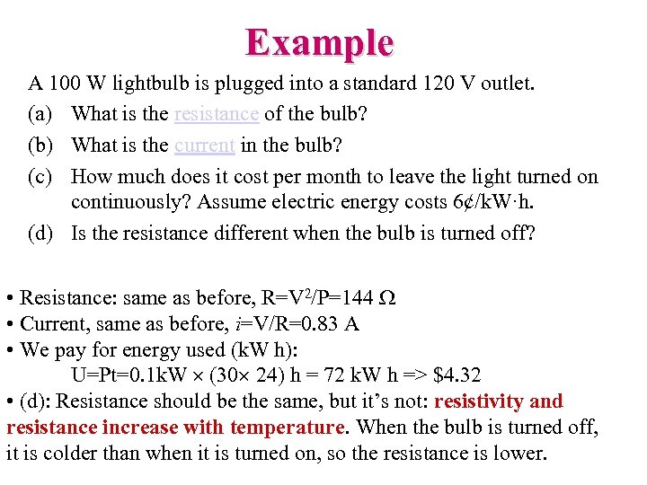 Example A 100 W lightbulb is plugged into a standard 120 V outlet. (a)