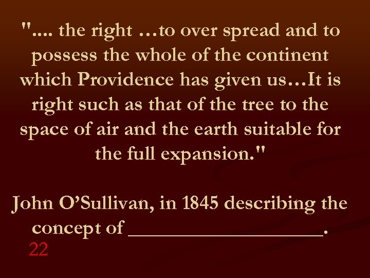". . the right …to over spread and to possess the whole of the