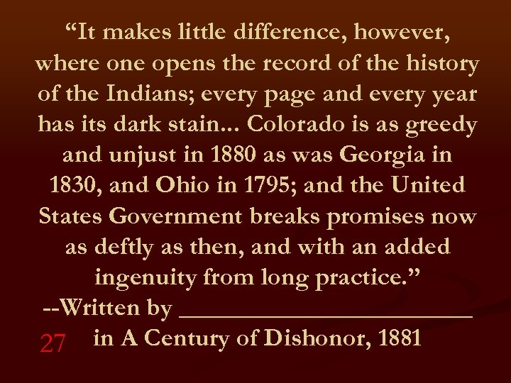 “It makes little difference, however, where one opens the record of the history of