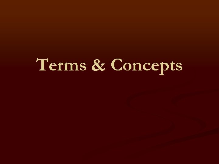 Terms & Concepts 