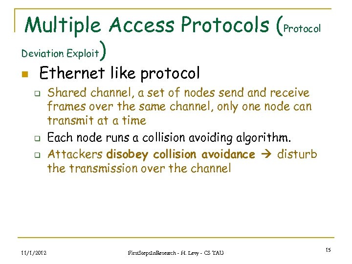 Multiple Access Protocols (Protocol Deviation Exploit) n Ethernet like protocol q q q 11/1/2012