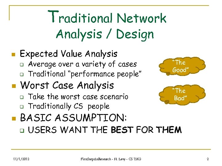 Traditional Network Analysis / Design n Expected Value Analysis q q n Worst Case