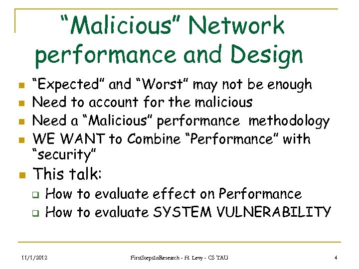 “Malicious” Network performance and Design n n “Expected” and “Worst” may not be enough