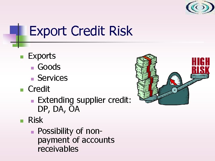 Export Credit Risk n n n Exports n Goods n Services Credit n Extending