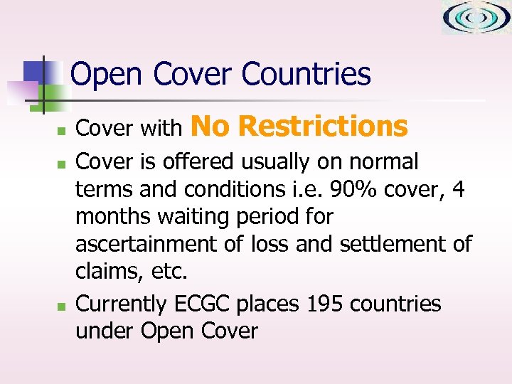 Open Cover Countries n n n Cover with No Restrictions Cover is offered usually