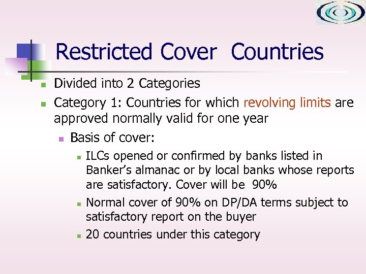 Restricted Cover Countries n n Divided into 2 Categories Category 1: Countries for which