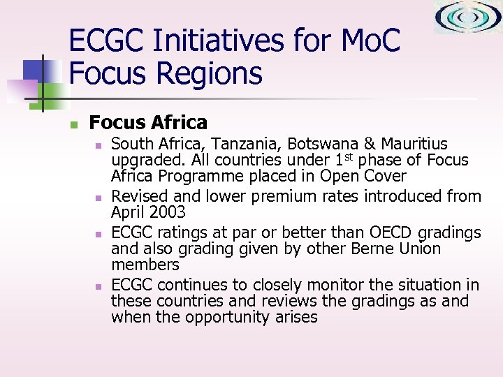 ECGC Initiatives for Mo. C Focus Regions n Focus Africa n n South Africa,