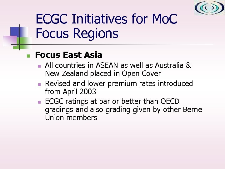 ECGC Initiatives for Mo. C Focus Regions n Focus East Asia n n n