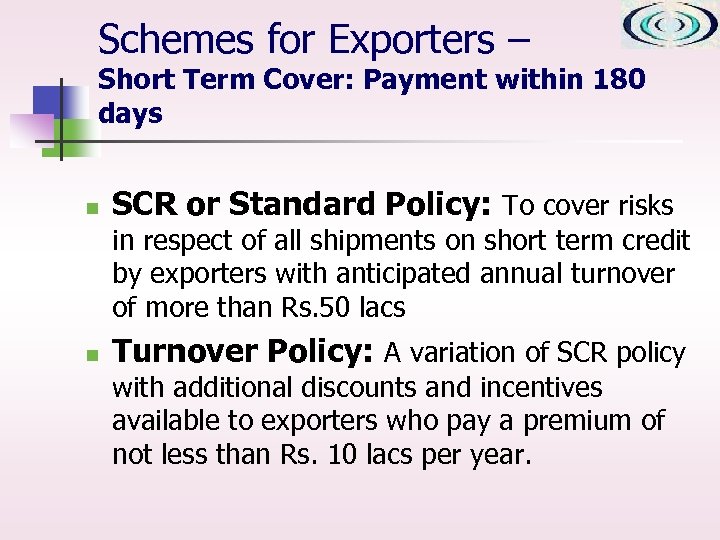 Schemes for Exporters – Short Term Cover: Payment within 180 days n SCR or