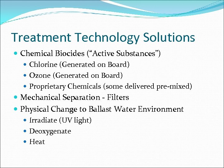 Treatment Technology Solutions Chemical Biocides (“Active Substances”) Chlorine (Generated on Board) Ozone (Generated on