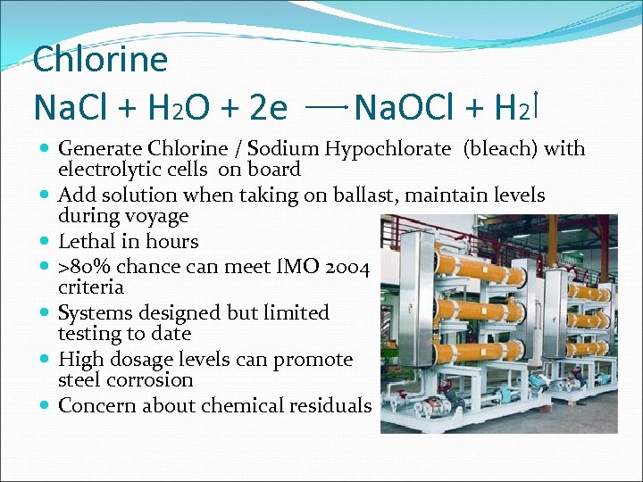 Chlorine Na. Cl + H 2 O + 2 e Na. OCl + H