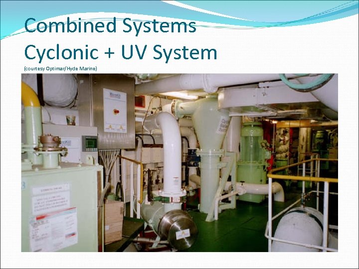 Combined Systems Cyclonic + UV System (courtesy Optimar/Hyde Marine) 