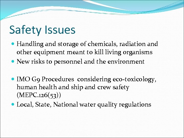 Safety Issues Handling and storage of chemicals, radiation and other equipment meant to kill