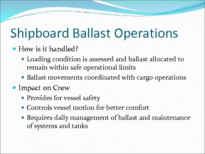 Shipboard Ballast Operations How is it handled? Loading condition is assessed and ballast allocated