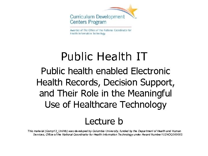 Public Health IT Public health enabled Electronic Health Records, Decision Support, and Their Role