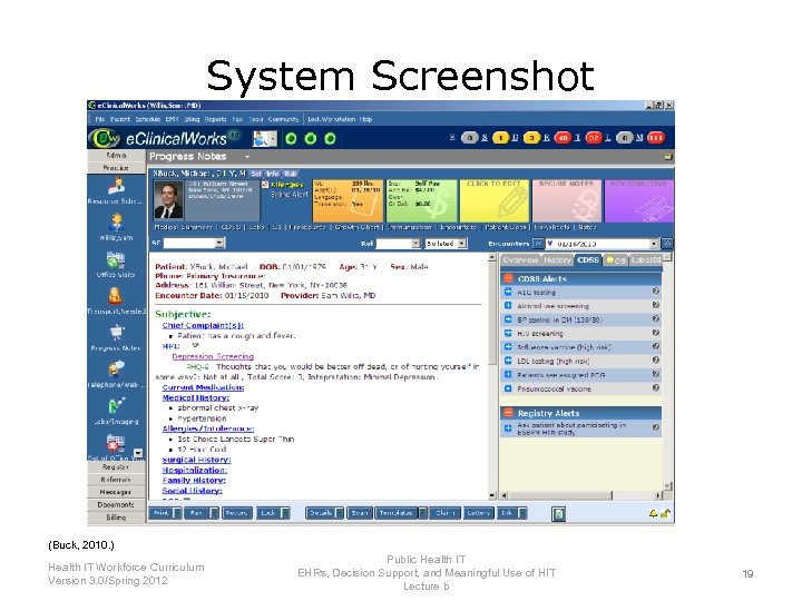 System Screenshot (Buck, 2010. ) Health IT Workforce Curriculum Version 3. 0/Spring 2012 Public