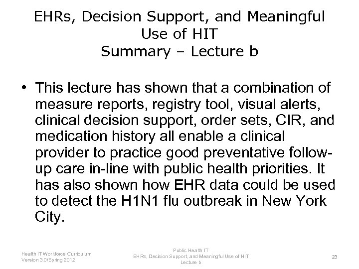 EHRs, Decision Support, and Meaningful Use of HIT Summary – Lecture b • This