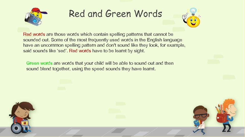 Red and Green Words Red words are those words which contain spelling patterns that