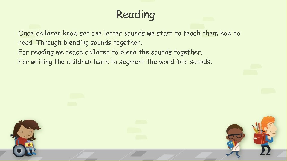 Reading Once children know set one letter sounds we start to teach them how