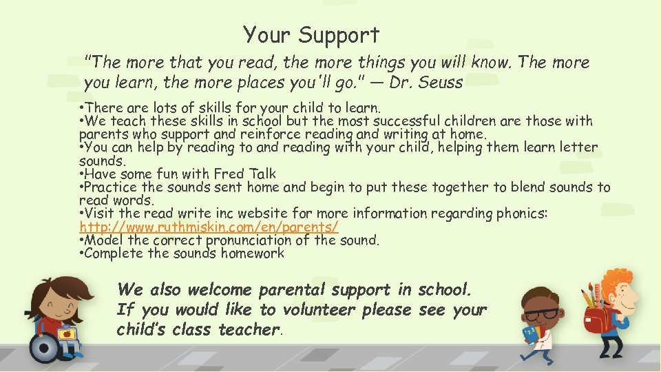 Your Support "The more that you read, the more things you will know. The