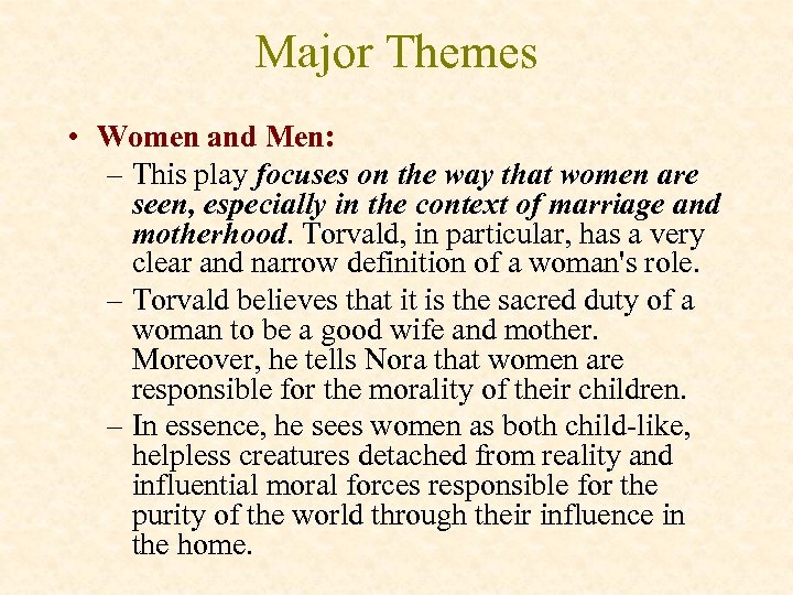 Major Themes • Women and Men: – This play focuses on the way that