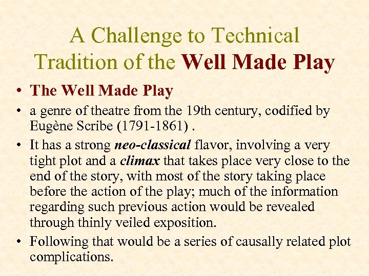 A Challenge to Technical Tradition of the Well Made Play • The Well Made