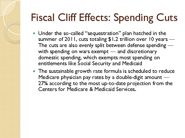 Fiscal Cliff Effects: Spending Cuts Under the so-called “sequestration” plan hatched in the summer