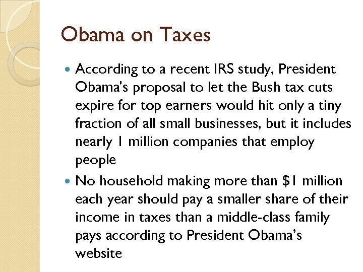 Obama on Taxes According to a recent IRS study, President Obama's proposal to let