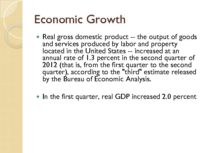 Economic Growth Real gross domestic product -- the output of goods and services produced