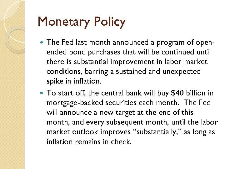 Monetary Policy The Fed last month announced a program of openended bond purchases that