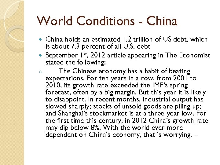 World Conditions - China holds an estimated 1. 2 trillion of US debt, which