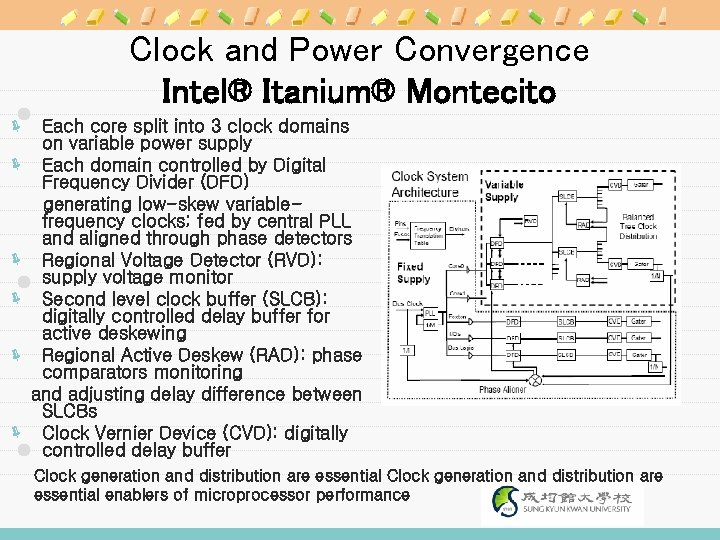 Clock and Power Convergence Intel® Itanium® Montecito ë Each core split into 3 clock