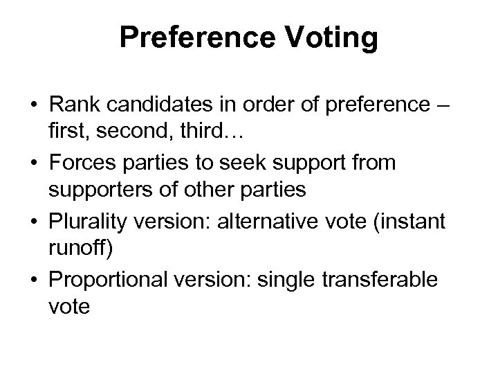 Preference Voting • Rank candidates in order of preference – first, second, third… •