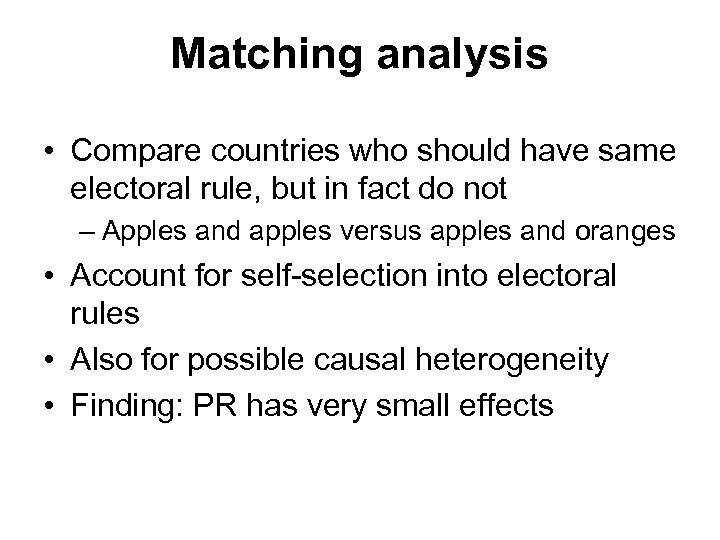 Matching analysis • Compare countries who should have same electoral rule, but in fact