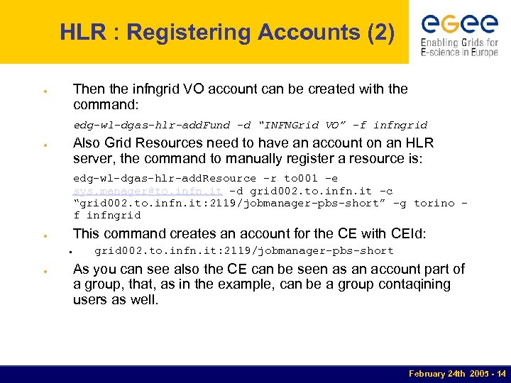 HLR : Registering Accounts (2) Then the infngrid VO account can be created with