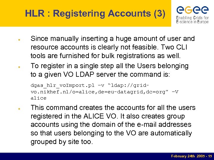 HLR : Registering Accounts (3) ● ● Since manually inserting a huge amount of