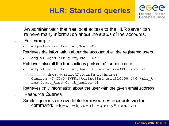 HLR: Standard queries An administrator that has local access to the HLR server can