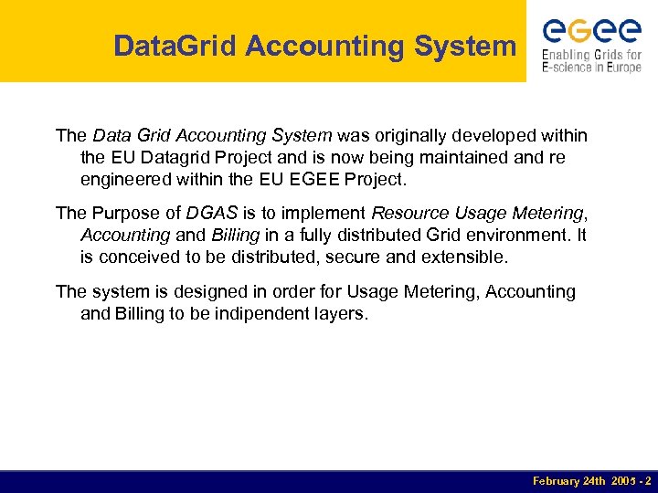 Data. Grid Accounting System The Data Grid Accounting System was originally developed within the