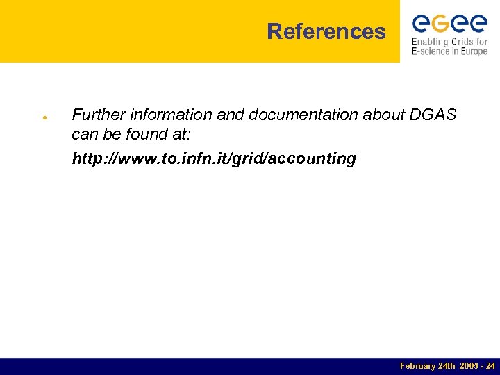 References ● Further information and documentation about DGAS can be found at: http: //www.