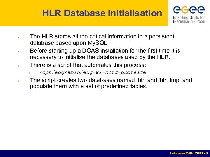 HLR Database initialisation The HLR stores all the critical information in a persistent databased