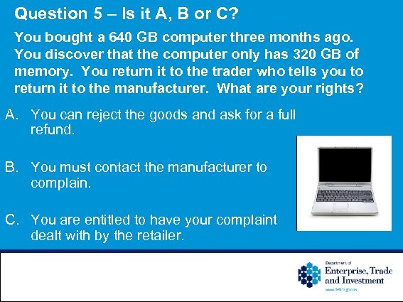 Question 5 – Is it A, B or C? You bought a 640 GB